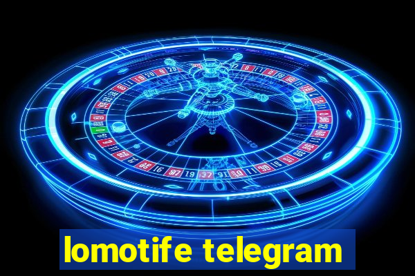 lomotife telegram